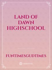 Land Of Dawn HighSchool Book