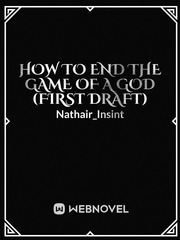 How To End The Game Of A God (First Draft) Book