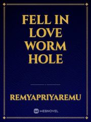 Fell in Love Worm Hole Book