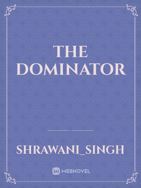 the dominator