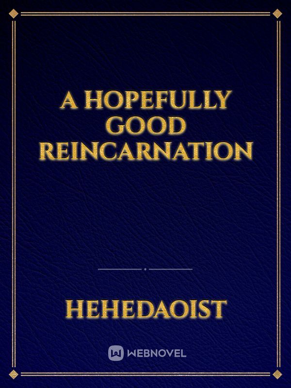 A Hopefully Good Reincarnation Book