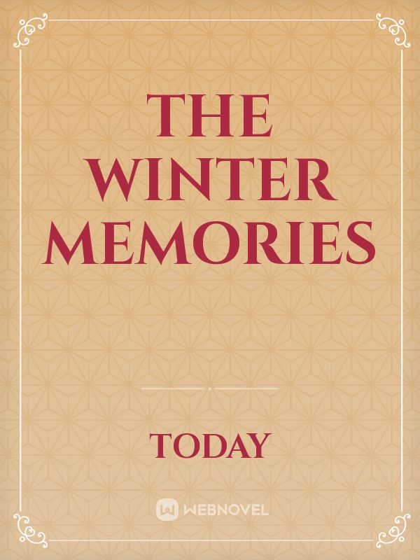 THE WINTER MEMORIES