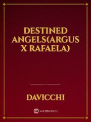 Destined Angels(Argus x Rafaela) Book
