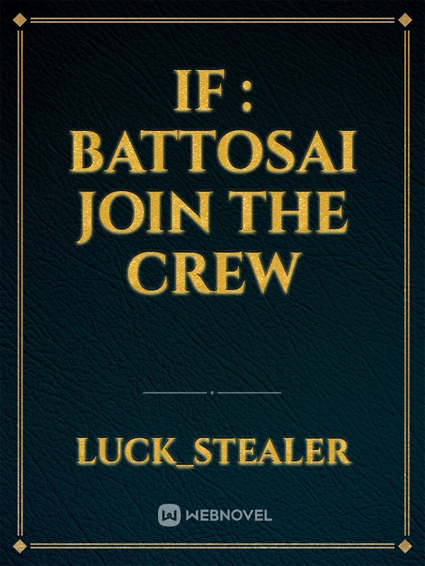 IF : Battosai Join The Crew Book