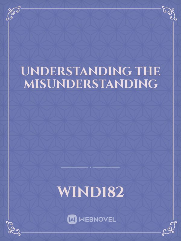 UNDERSTANDING THE MISUNDERSTANDING Book