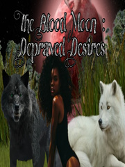 The Blood Moon: Depraved Desires Book