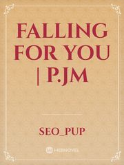 Falling For You | p.jm Book