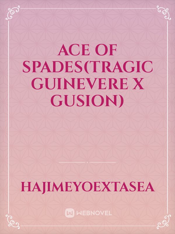 Ace of Spades(Tragic Guinevere x Gusion) Book