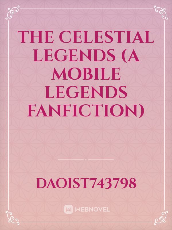 The Celestial Legends (A Mobile Legends Fanfiction) Book