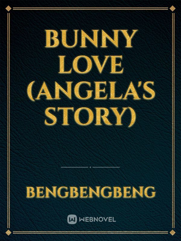 Bunny Love (Angela's Story) Book