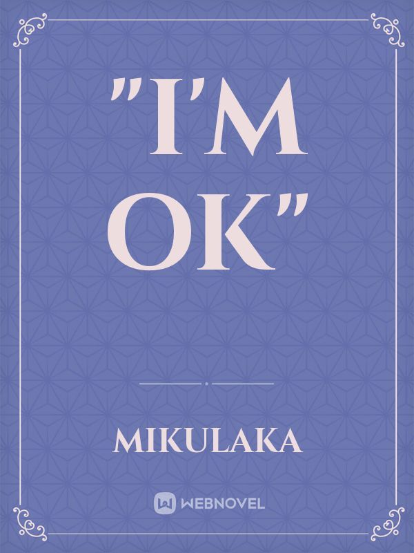 "I'm OK"
