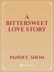A Bittersweet love story Book