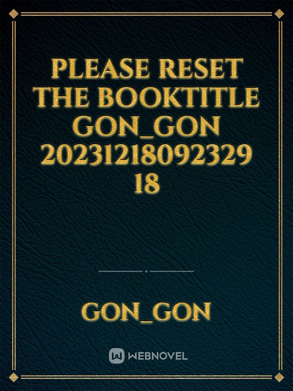 please reset the booktitle gon_gon 20231218092329 18 Book