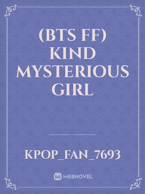 (BTS ff) kind mysterious girl