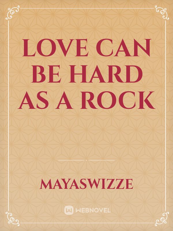 Love can be hard as a Rock