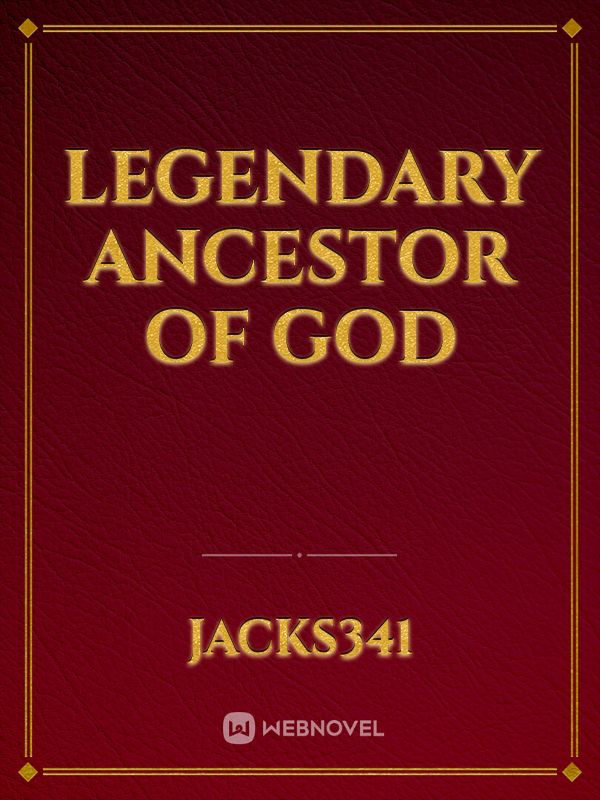 Legendary Ancestor Of God