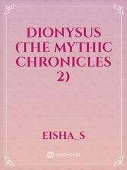 Dionysus (The Mythic Chronicles 2) Book