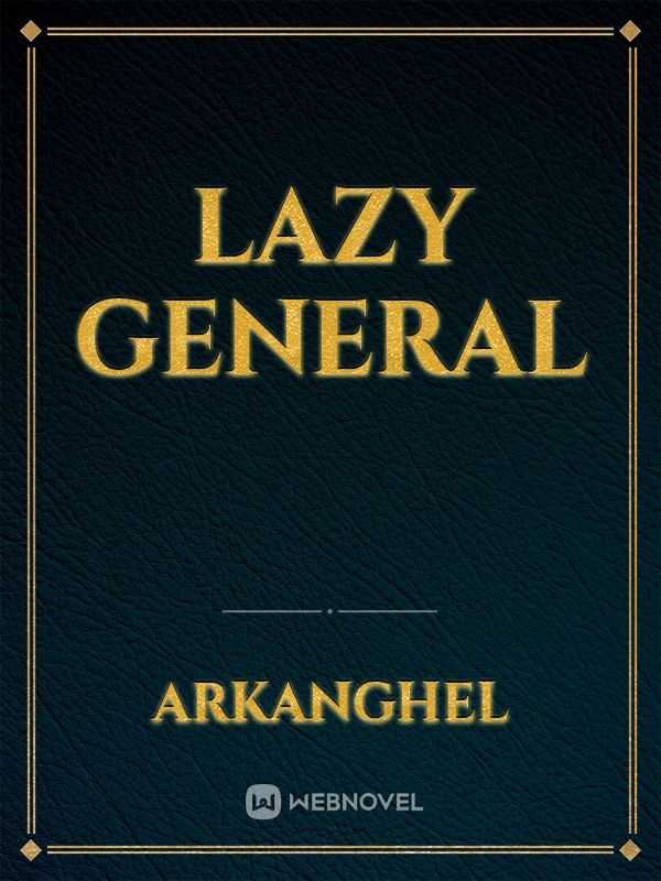 LAZY GENERAL