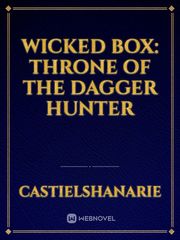 Wicked Box: Throne of the Dagger Hunter Book