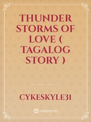 Thunder Storms Of Love ( Tagalog Story ) Book
