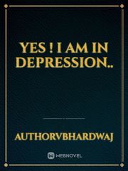 Yes ! I am in Depression.. Book