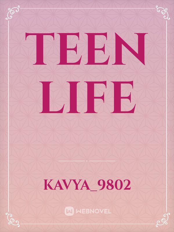 Teen life