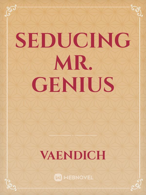 Seducing Mr. Genius