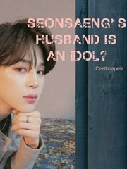 Seonsaeng's Husband is an Idol? Book
