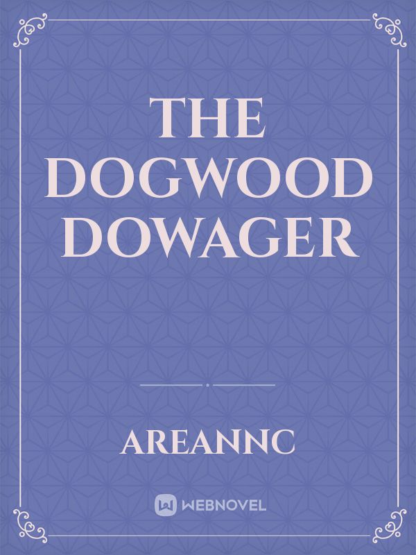 The Dogwood Dowager