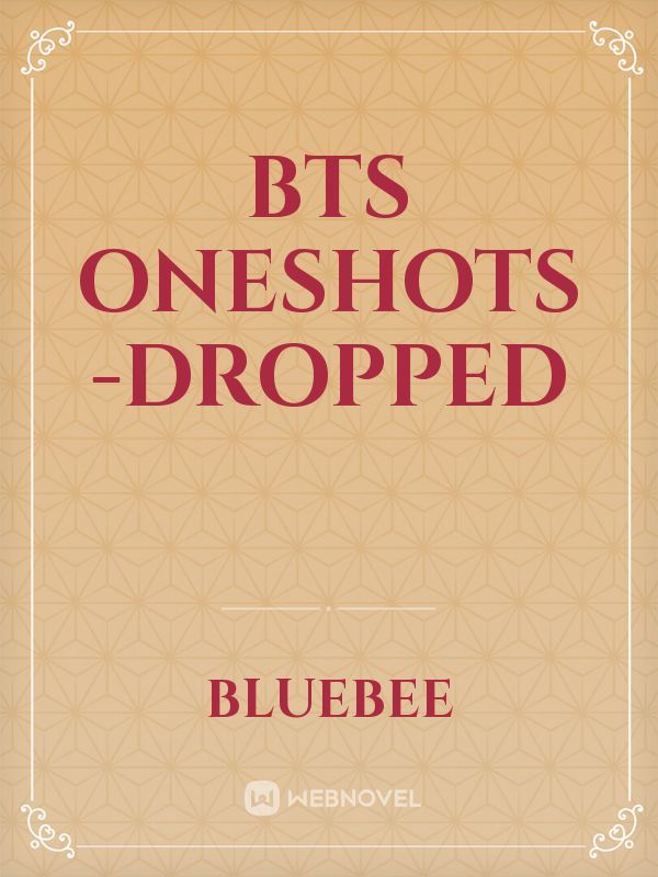 BTS Oneshots -DROPPED
