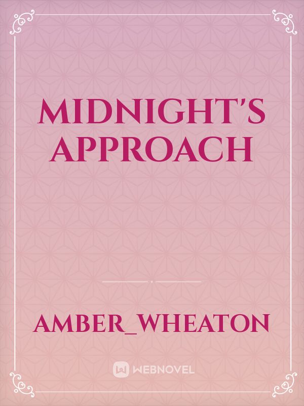 Midnight's Approach