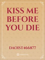 kiss me before you die Book
