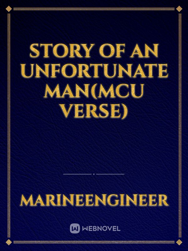 Story of an Unfortunate Man(MCU verse)