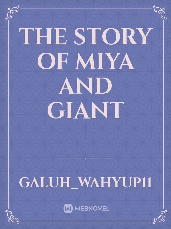 The story of miya and giant