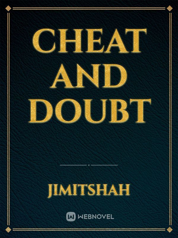 Cheat and doubt