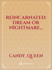 Reincarnated: Dream or Nightmare... Book