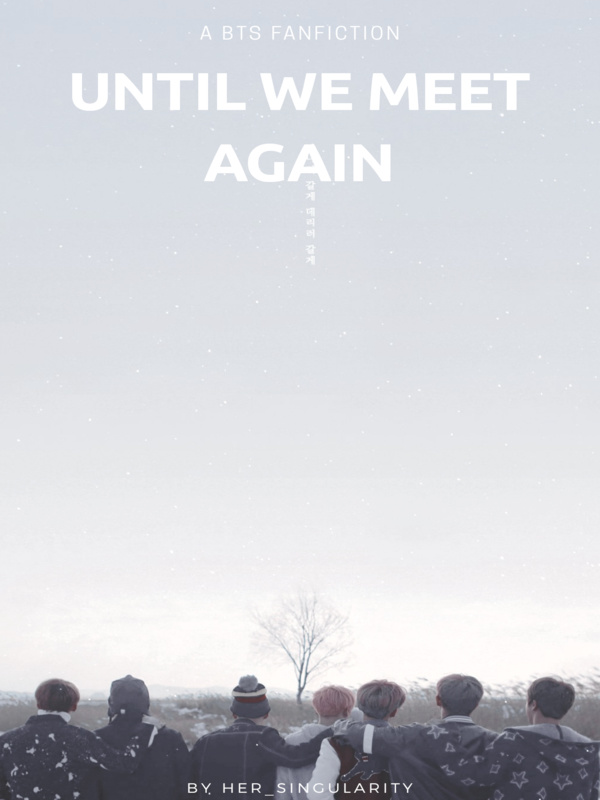 Until We Meet Again | BTS FF (Complete)