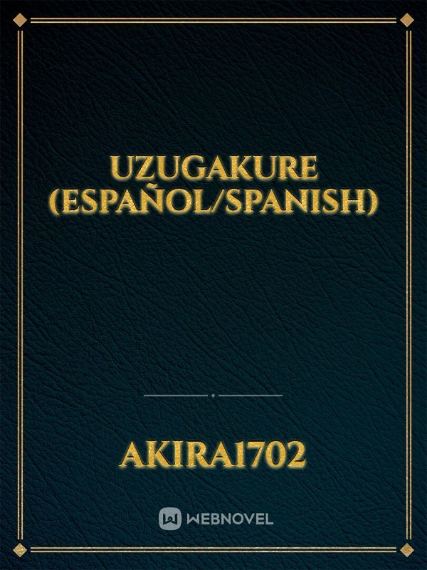 Uzugakure (Español/Spanish)