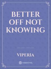 Better Off Not Knowing Book