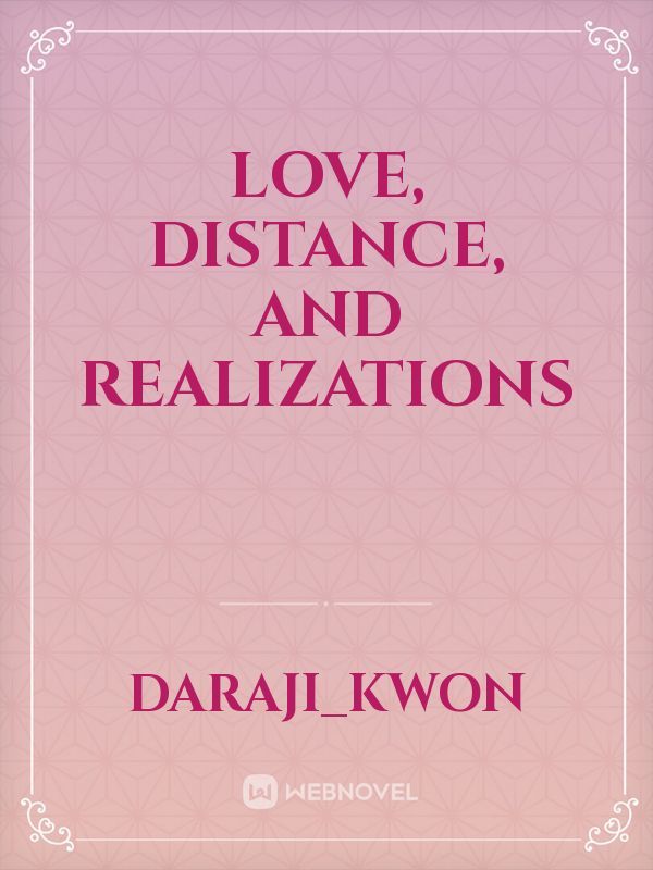Love, Distance, and Realizations