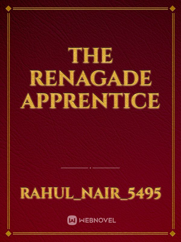 The renagade apprentice