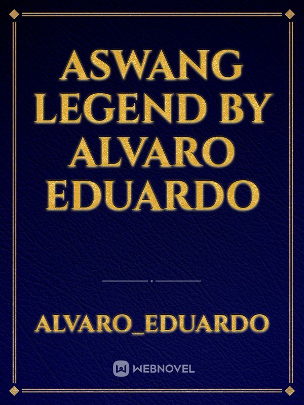 ASWANG LEGEND
by Alvaro Eduardo