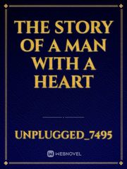 The Story Of A Man With A Heart Book