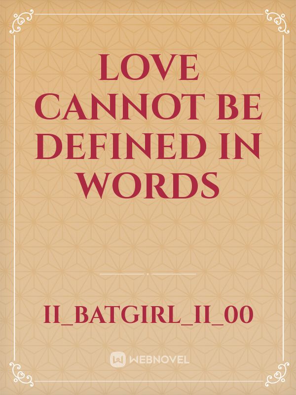 Love cannot be defined in words Book