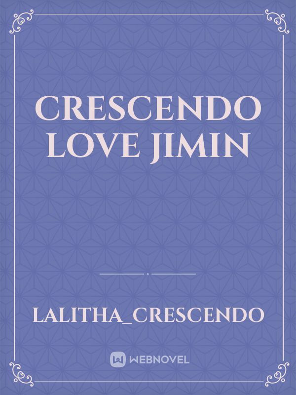 Crescendo love jimin