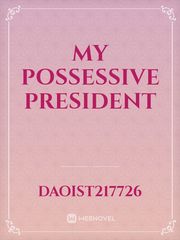 My Possessive President Book