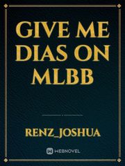 GIVE ME DIAS ON MLBB Book