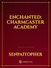 Enchanted: Charmcaster Academy Book