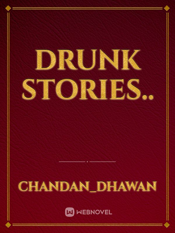 Drunk Stories..