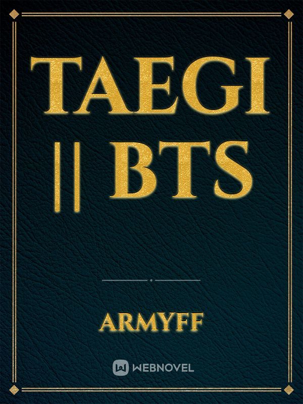 Taegi || BTS